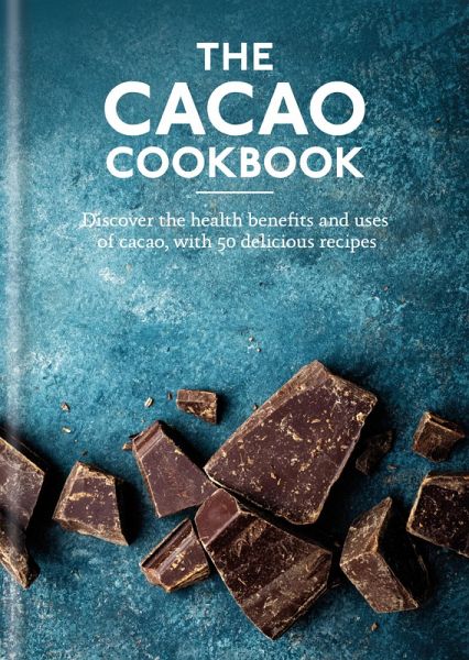 The Cacao Cookbook (eBook, ePUB) The Cacao Cookbook (eBook, ePUB)