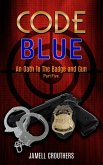 Code Blue: An Oath to the Badge and Gun 5 (eBook, ePUB)