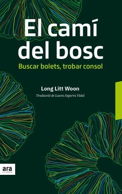 El camí del bosc : Buscar bolets, trobar consol - Litt Woon, Long