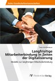 Langfrisitige Mitarbeiterbindung in Zeiten der Digitalisierung