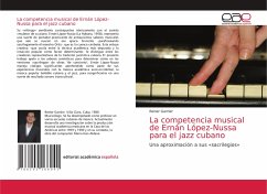 La competencia musical de Ernán López-Nussa para el jazz cubano - Garnier, Renier