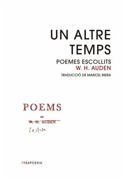 Un altre temps : Poemes escollits - Auden, W. H.; Riera Bou, Marcel; Auden Wystan Hugh