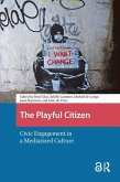 The Playful Citizen. Civic Engagement in a Mediatized Culture
