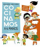 Cocinamos a 4 manos : recetas para hacer con niños