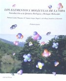 LOS ELEMENTOS Y MOLECULAS DE LA VIDA (PRIMERA PARTE) INTRODUCCION A LA QUIMICA BIOLOGICA Y BIOLOGIA MOLECULAR