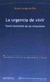 La urgencia de vivir : teoría feminista de las emociones