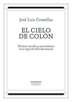 El cielo de Colón : técnicas navales y astronómicas en el viaje del Descubrimiento - Comellas, José Luis