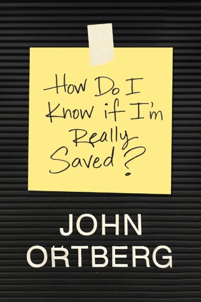 How Do I Know If I'm Really Saved? (eBook, ePUB) How Do I Know If I'm Really Saved? (eBook, ePUB)