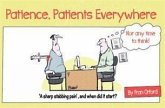 Patience, Patients Everywhere Patience, Patients Everywhere