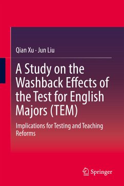 A Study on the Washback Effects of the Test for English Majors (TEM) (eBook, PDF) - Xu, Qian; Liu, Jun