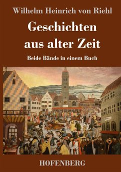 Geschichten aus alter Zeit - Riehl, Wilhelm Heinrich von