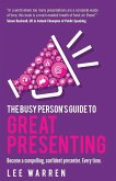 The Busy Person's Guide To Great Presenting