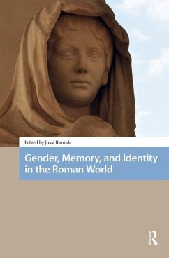 Gender, Memory, and Identity in the Roman World. - Jussi Rantala; Mary Harlow; Marjaleena Hänninen; Lena Larsson Lovén; Marxiano Melotti