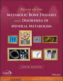 Primer on the Metabolic Bone Diseases and Disorders of Mineral Metabolism (eBook, PDF)