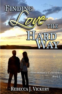 Cover Finding Love the Hard Way (Sweet Romance Collection, #2) (eBook, ePUB)