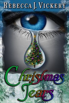 Christmas Tears (eBook, ePUB) - Vickery, Rebecca J.