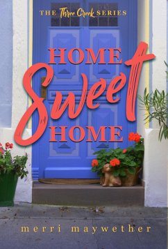 Home Sweet Home (Three Creeks, Montana) (eBook, ePUB) - Maywether, Merri