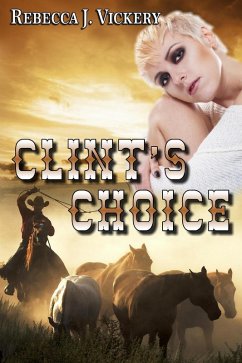 Clint's Choice (eBook, ePUB) - Vickery, Rebecca J.