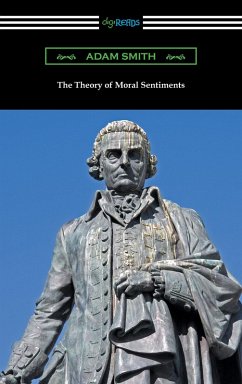 The Theory of Moral Sentiments (eBook, ePUB) - Smith, Adam