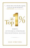 The Top 1%: Habits, Attitudes & Strategies For Exceptional Success (eBook, ePUB)