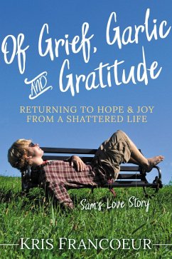 Cover Of Grief, Garlic and Gratitude (eBook, ePUB)