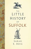 The Little History of Suffolk (eBook, ePUB)