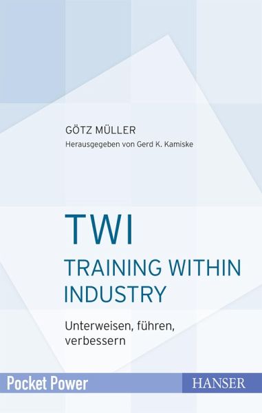 TWI - Training Within Industry (eBook, ePUB) TWI - Training Within Industry (eBook, ePUB)