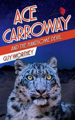 Ace Carroway and the Handsome Devil (The Adventures of Ace Carroway, #3) (eBook, ePUB) - Worthey, Guy