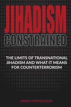 Jihadism Constrained (eBook, ePUB) - Mendelsohn, Barak