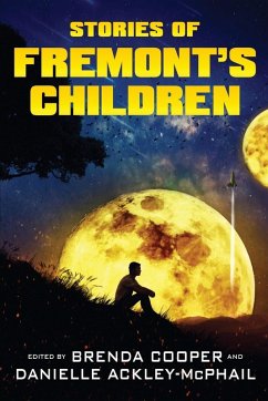 Stories of Fremont's Children (eBook, ePUB) - Cooper, Brenda; Ackley-Mcphail, Danielle; Pitts, John A.