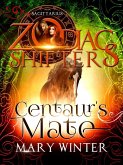 Centaur's Mate: A Zodiac Shifters Paranormal Romance: Saggitarius (eBook, ePUB)