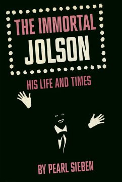 Cover Immortal Jolson: His Life And Times (eBook, ePUB)