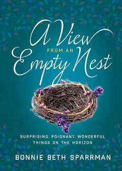 View from an Empty Nest (eBook, ePUB) - Sparrman, Bonnie