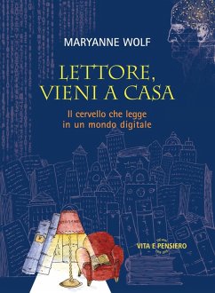 Cover Lettore, vieni a casa. Il cervello che legge in un mondo digitale