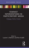 Feminist Interventions in Participatory Media