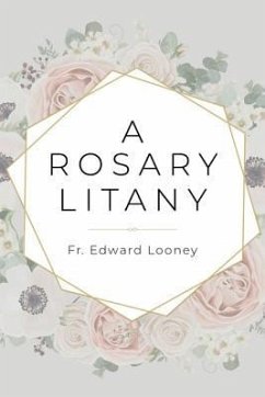 A Rosary Litany - Looney, Fr Edward