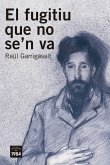 El fugitiu que no se'n va : Santiago Rusiñol i la modernitat