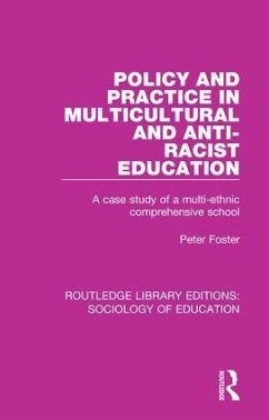 Policy and Practice in Multicultural and Anti-Racist Education - Foster, Peter