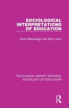 Sociological Interpretations of Education - Blackledge, David; Hunt, Barry
