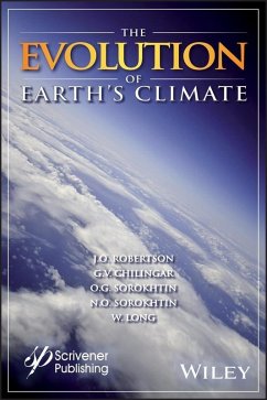 The Evolution of Earth's Climate (eBook, PDF) - Robertson, J. O.; Chilingar, G. V.; Sorokhtin, O. G.; Sorokhtin, N. O.; Long, W.