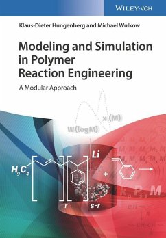 Modeling and Simulation in Polymer Reaction Engineering (eBook, PDF) - Hungenberg, Klaus-Dieter; Wulkow, Michael