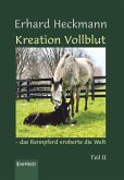 Kreation Vollblut - das Rennpferd eroberte die Welt (eBook, ePUB)