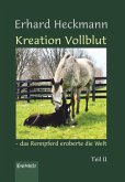 Kreation Vollblut – das Rennpferd eroberte die Welt (eBook, ePUB)