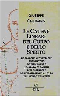 Le Catene Lineari del Corpo e dello Spirito (eBook, ePUB) - Calligaris, Giuseppe