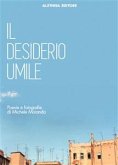 Il desiderio umile. Poesie e fotografie (eBook, ePUB)