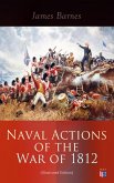 Naval Actions of the War of 1812 (Illustrated Edition) (eBook, ePUB)