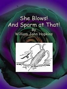She Blows! And Sparm at That! (eBook, ePUB) - John Hopkins, William