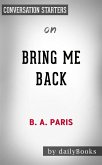 Bring Me Back: A Novel​​​​​​​ by B. A. Paris​​​​​​​   Conversation Starters (eBook, ePUB)
