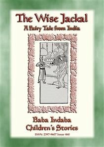 THE WISE JACKAL - A Fairy Tale from India (eBook, ePUB) - E. Mouse, Anon; by Baba Indaba, Narrated