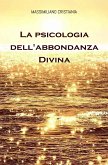 La Psicologia dell'Abbondanza Divina (fixed-layout eBook, ePUB)